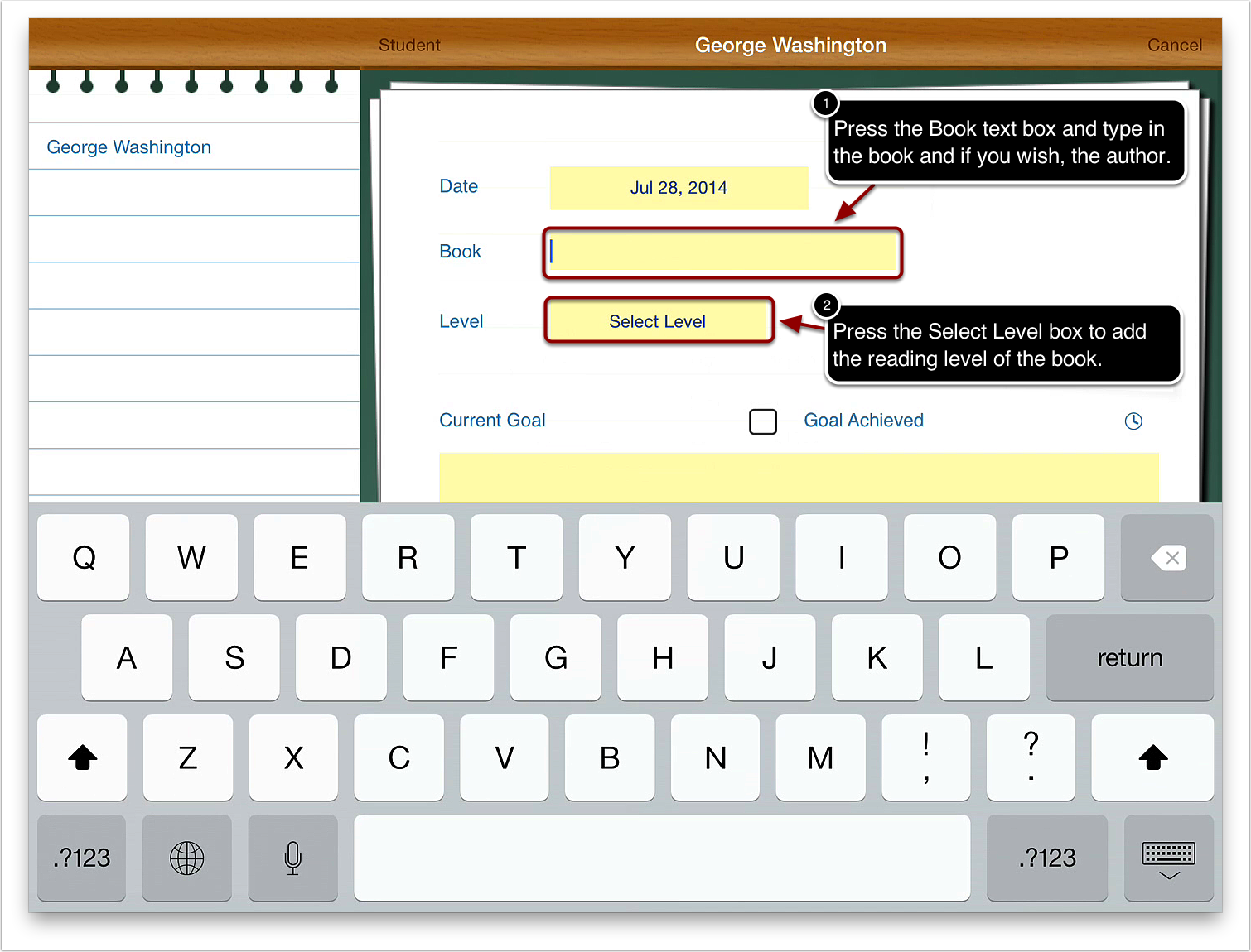 5a. Press the Book text box and type in the book and if you wish, the author. 5b. Press the Select Level box to add the reading level of the book.