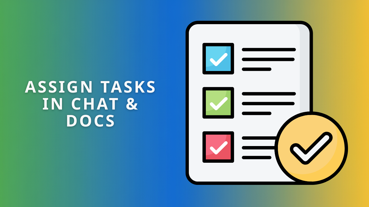 What's the Best Way to Manage Team Tasks in Google Workspace?