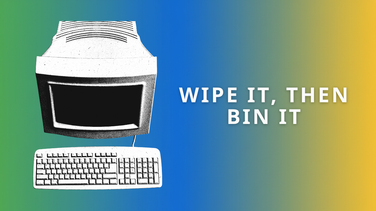 How do I securely dispose of my old laptop or phone?