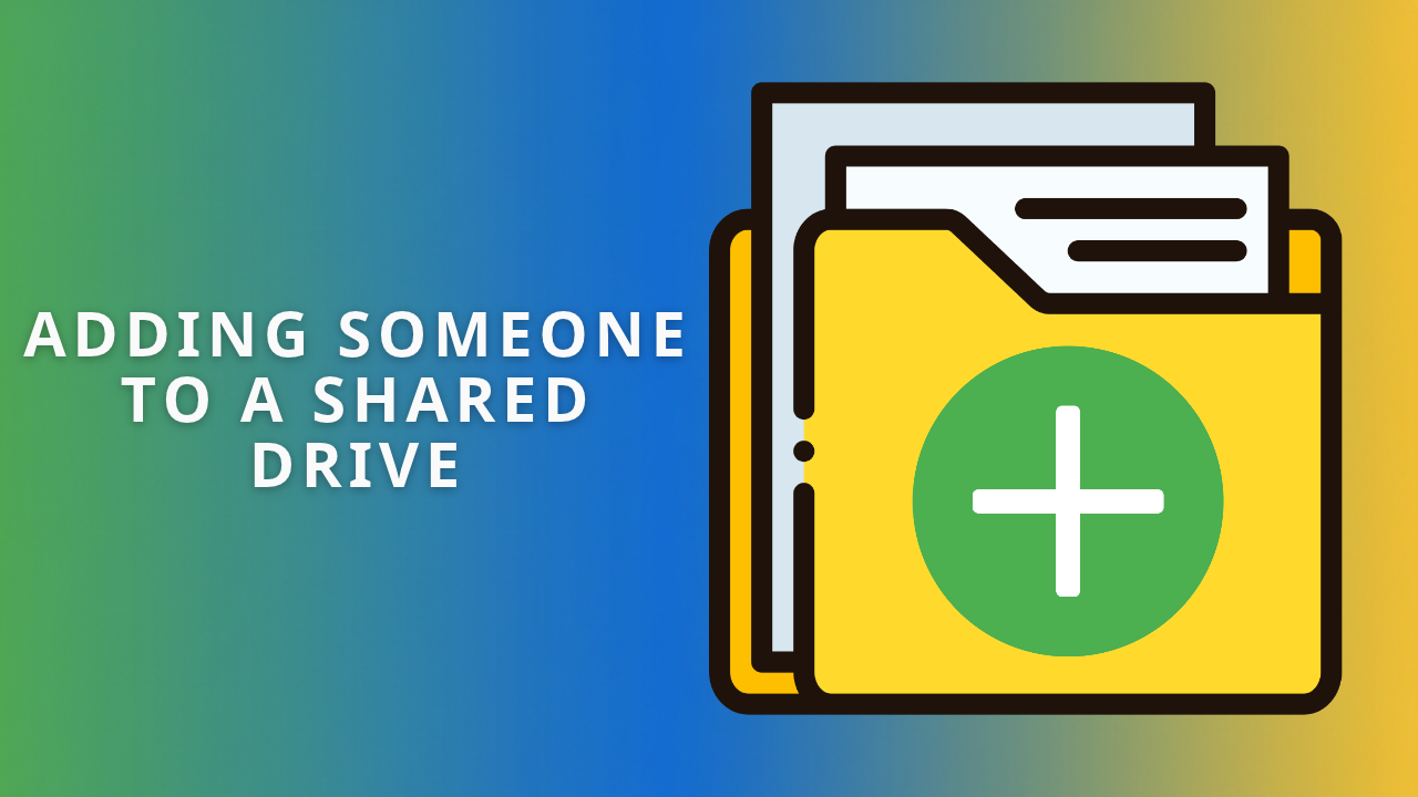 How to add someone to a Shared Drive in Google Drive.