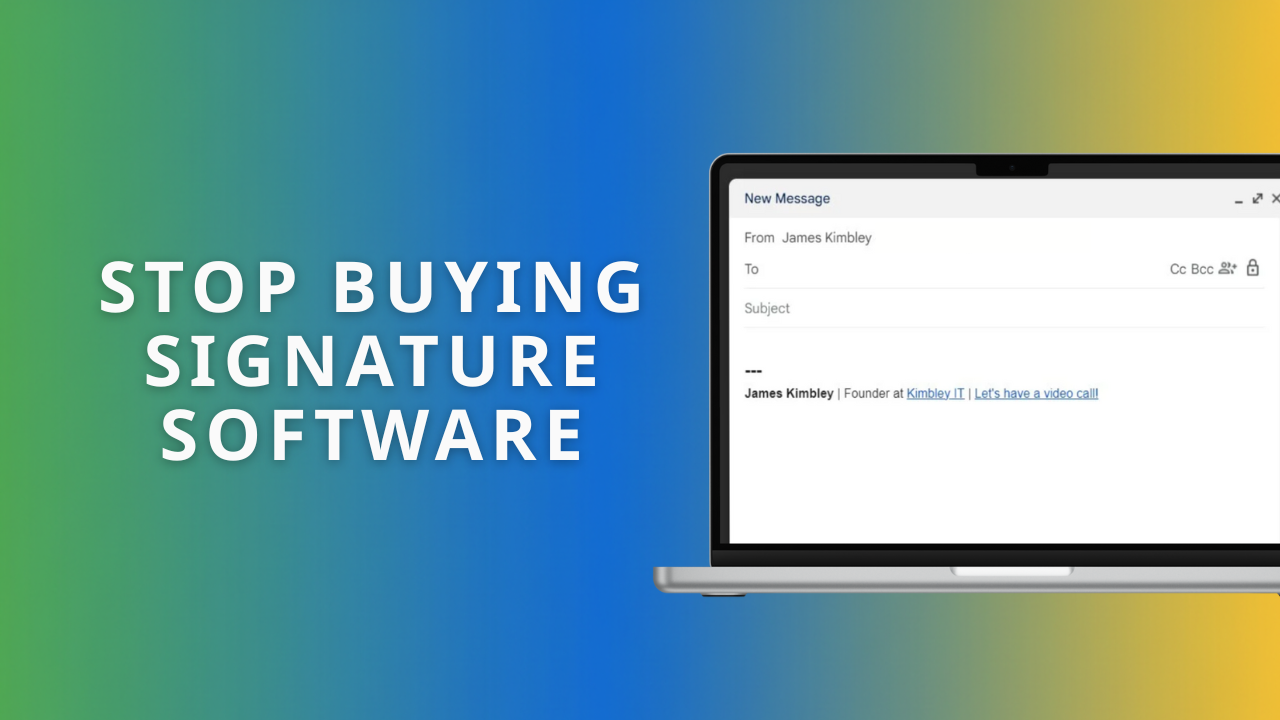 The image shows the text'stop buying signature software', with a picture of a laptop showing a new email being composed with a very simple text-based email signature.