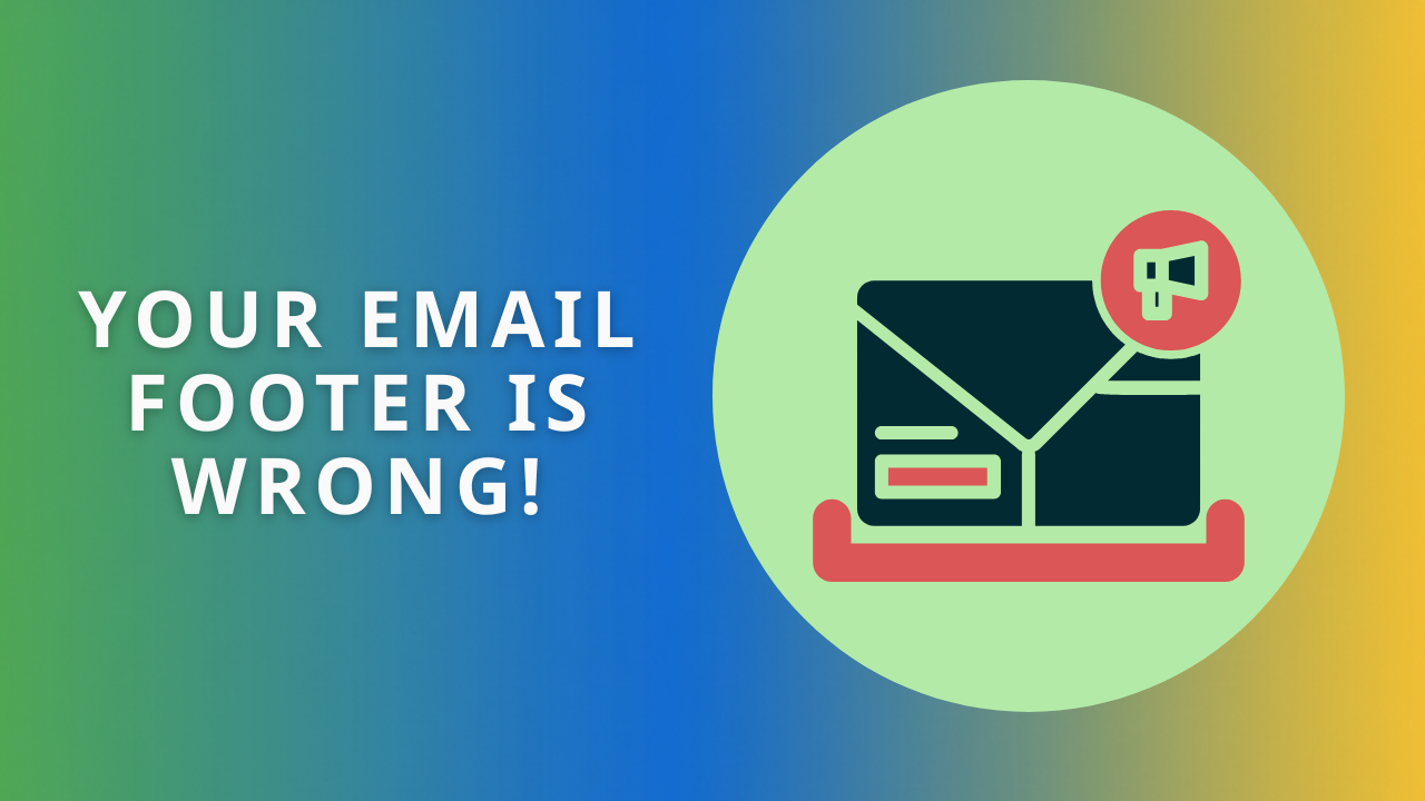 The head image shows the text "Your email footer is wrong" with an illustration of an envelope representing an email with a red bracket around it