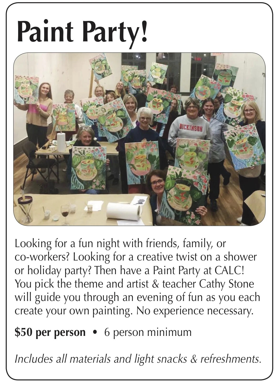 Call CALC to arrange for your Paint Party!