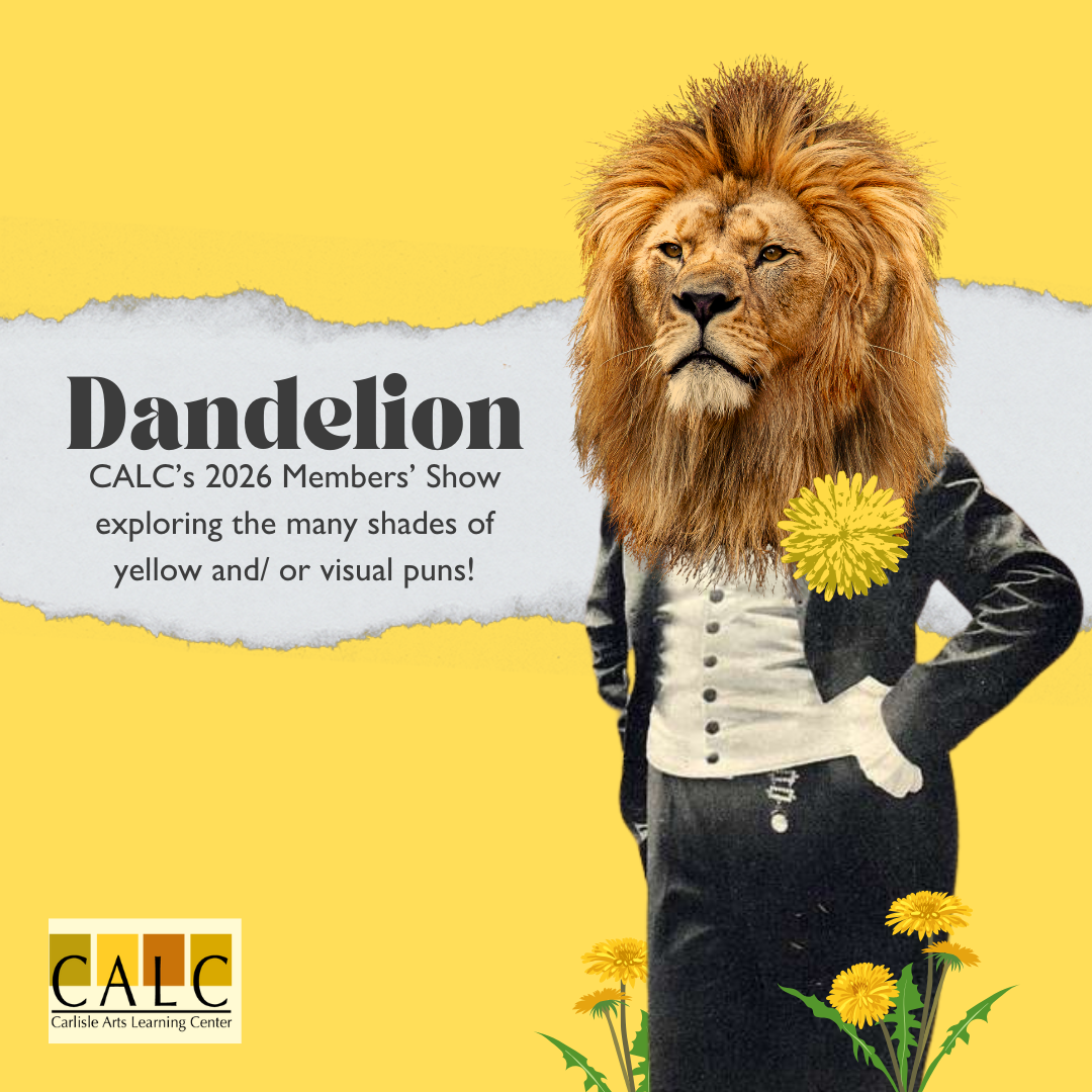 Dandelion: CALC's Annual Members' Show