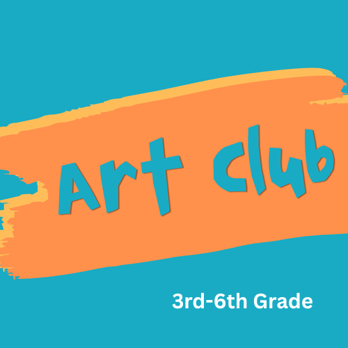 Art Club: 3rd-6th Grade Spring Fall 2026