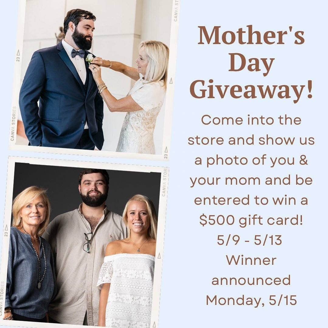 MOTHER&rsquo;S DAY GIVEAWAY!!! In honor of Mother&rsquo;s Day this weekend, we are giving away a $500 Gift Card. To enter:
1. Come into the store and show us a picture of you and your mom! (Or if you&rsquo;re a mom a photo of you &amp; your kiddos) 
