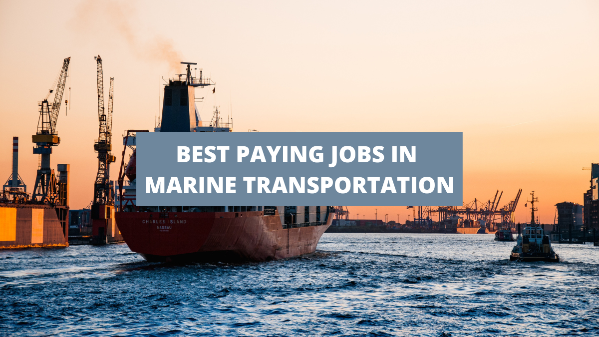 10 Of The Best Paying Jobs In Marine Transportation [2023] — CareerCloud