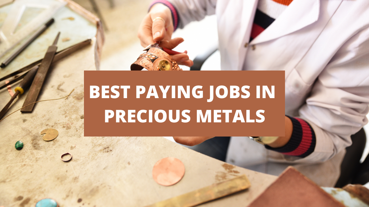 10 Of The Best Paying Jobs in Precious Metals [2023] — CareerCloud