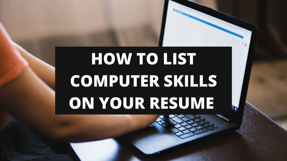How To Include Computer Skills On Your Resume + List Of Computer Skills ...