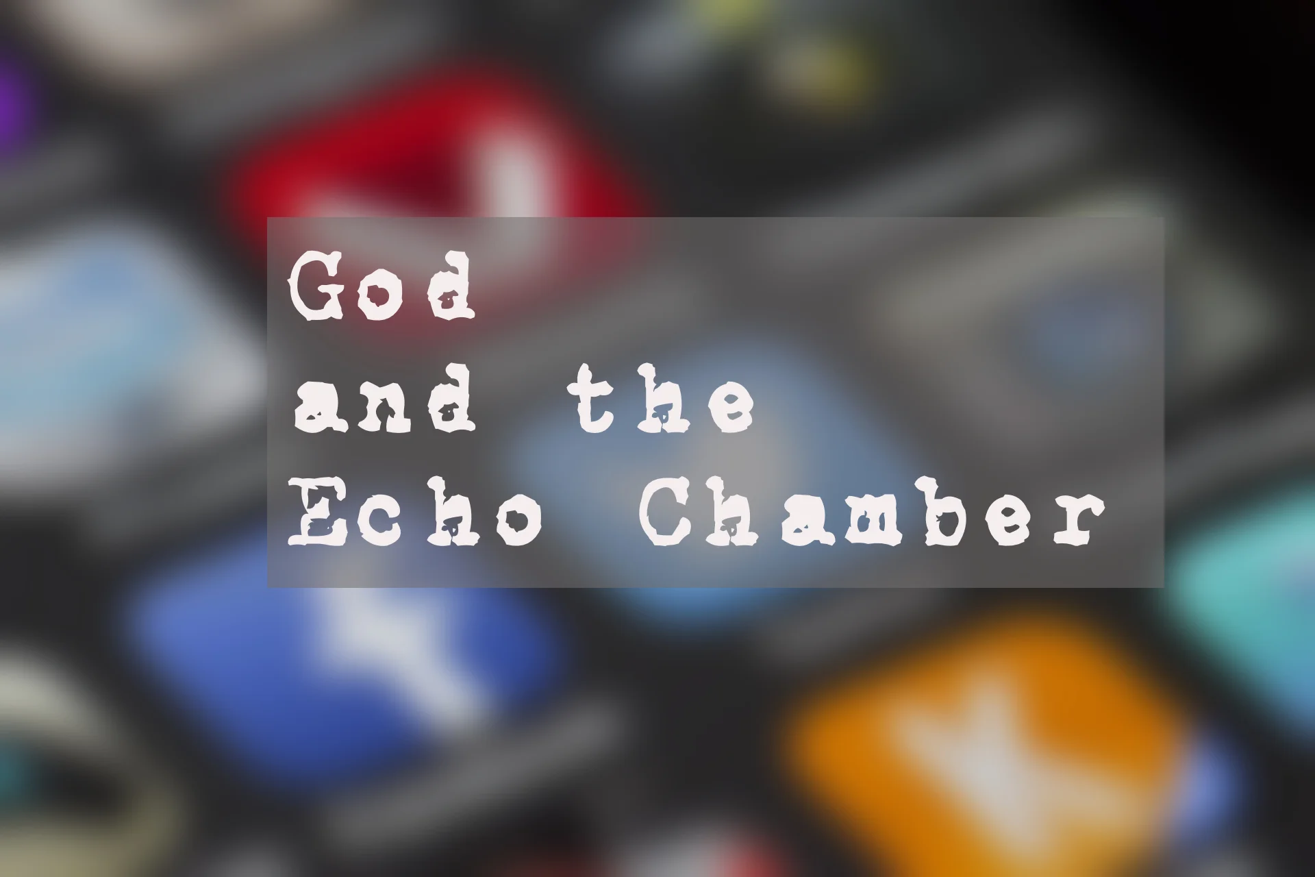 God and the Echo Chamber.jpg