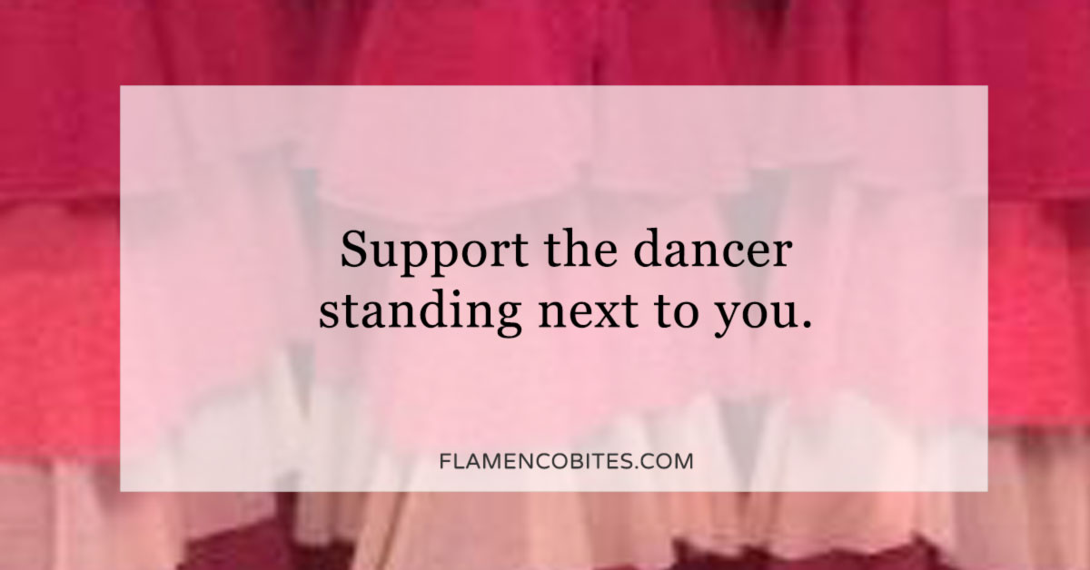 Support the dancer standing next to you | flamencobites.com