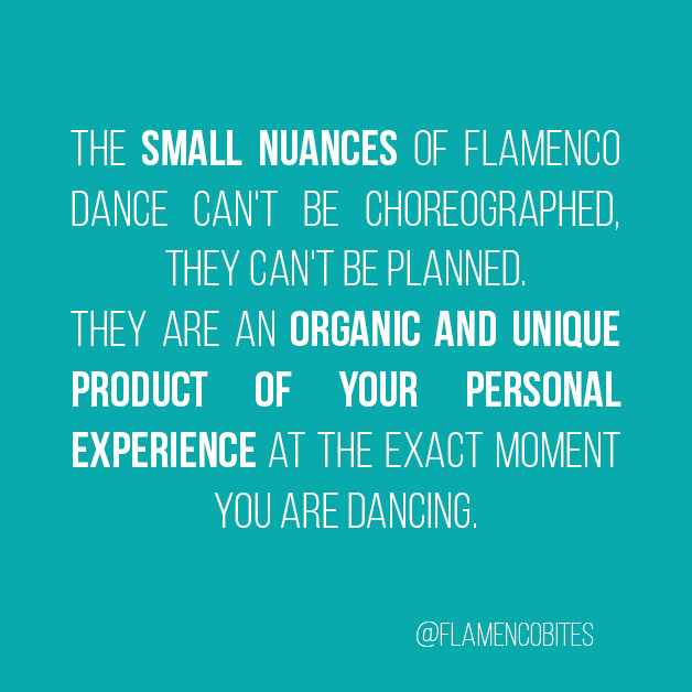 The small nuances of flamenco dance can't be choreographed. | www.flamencobites.com