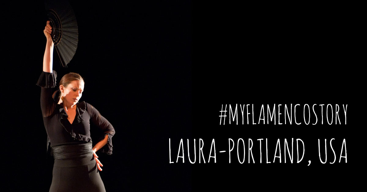 #MYFLAMENCOSTORY - Laura {Portland, USA} | www.flamencobites.com