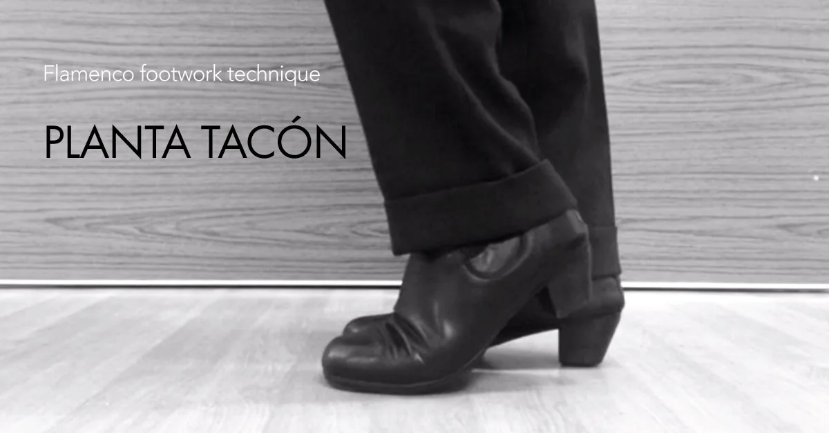 Planta tacón - flamenco footwork technique | www.flamencobites.com