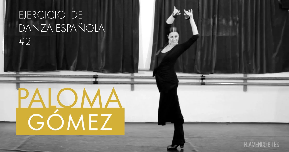 Ejercicio de Danza Española con Paloma Gómez #2 | www.flamencobites.com