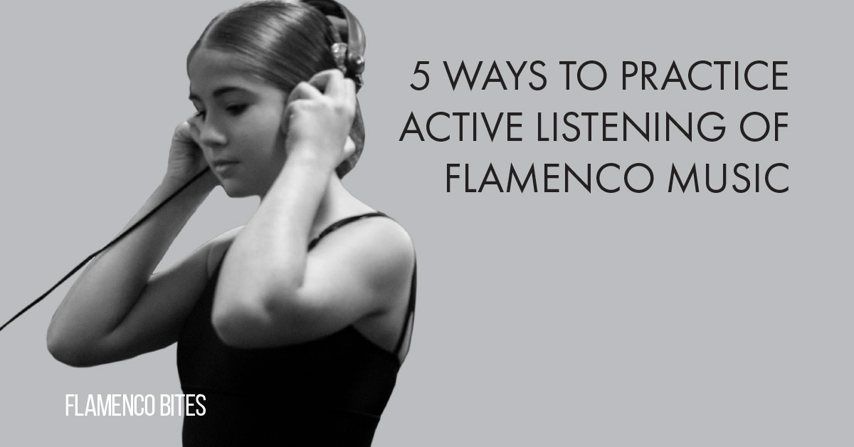 5 ways to practice active listening of flamenco music | www.flamencobites.com