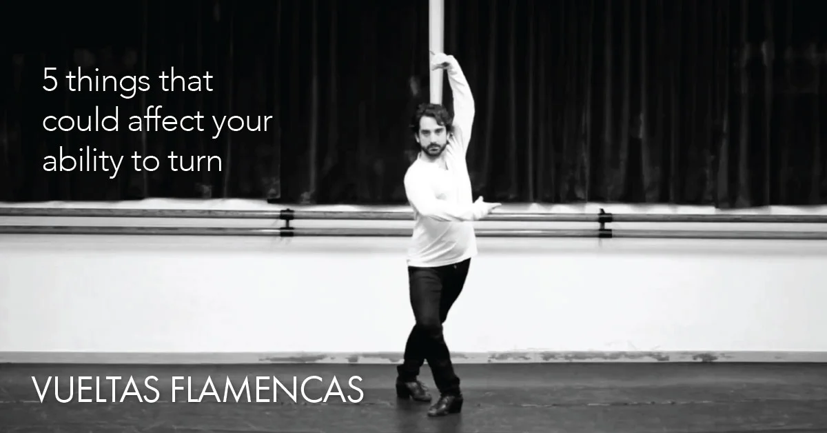 5 things that could affect your ability to turn | Vueltas Flamencas