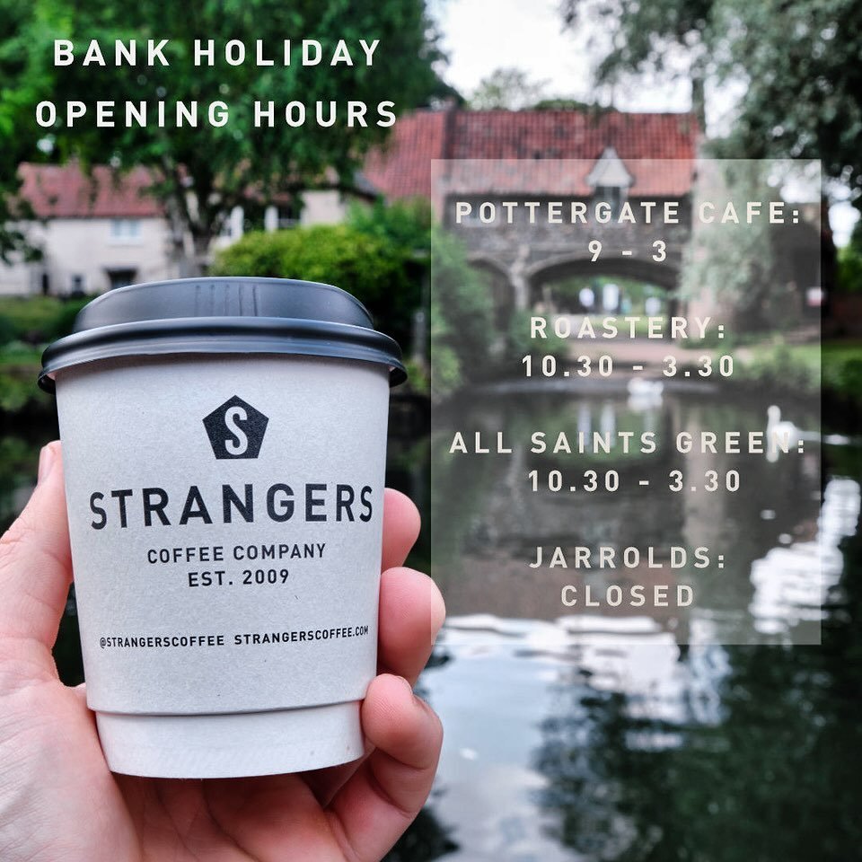 This Bank Holiday, we&rsquo;re here for your caffeine needs! 
POTTERGATE CAFE  9 - 3
ROASTERY  10.30 - 3.30
ALL SAINTS GREEN 10.30 - 3.30
JARROLDS CLOSED