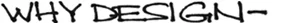 Why Now Thin Written.jpg