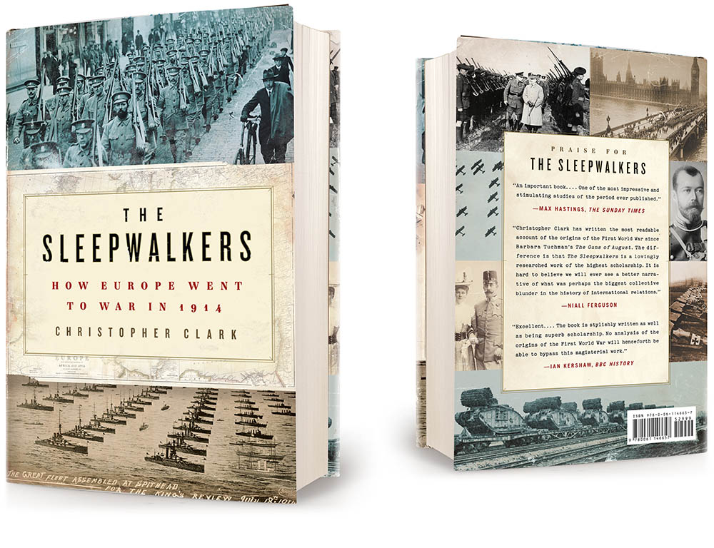 The Sleepwalkers: How Europe Went to War in 1914: Christopher