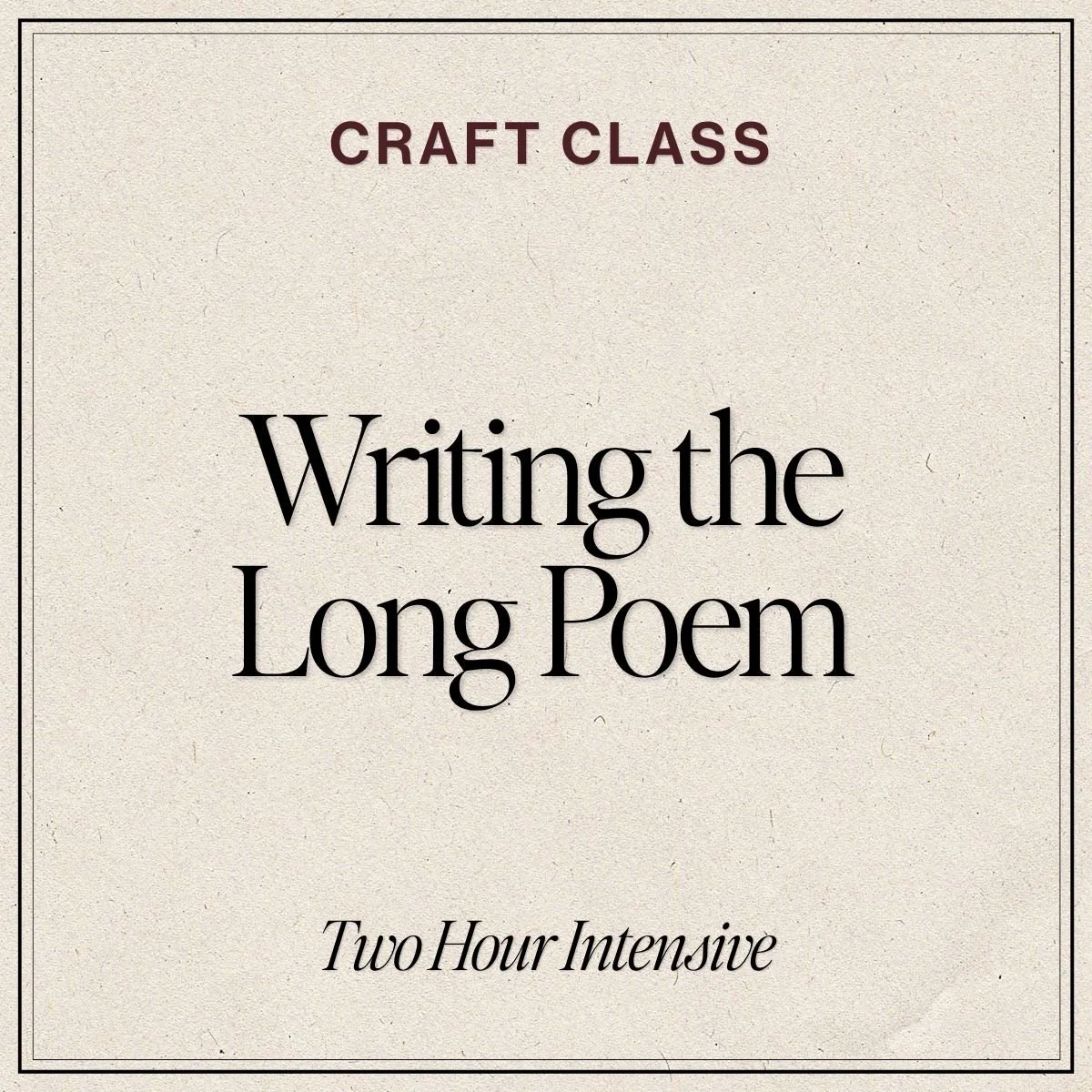 Writing the LONG Poem - Generative Craft Class