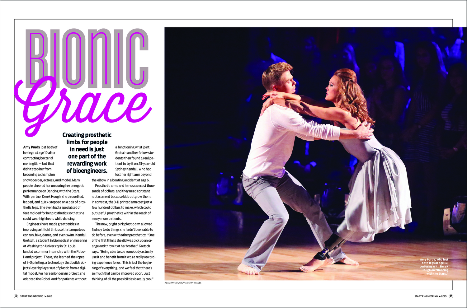 In features like this one about Amy Purdy's prosthetic legs, Start Engineering: A Career Guide describes some of the cool things engineers get involved with through their professional activities.