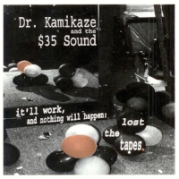 "The Spikes Go Down" by Dr. Kamikaze and the $35 Sound from It'll Work, and Nothing Will Happen: The Lost Tapes