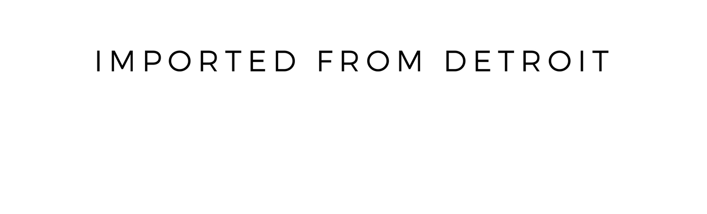 IMPORTED FROM DETROIT.png