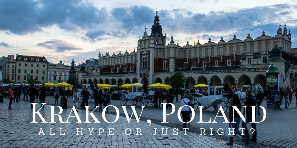 All Hype or Just Right? Krakow, Poland