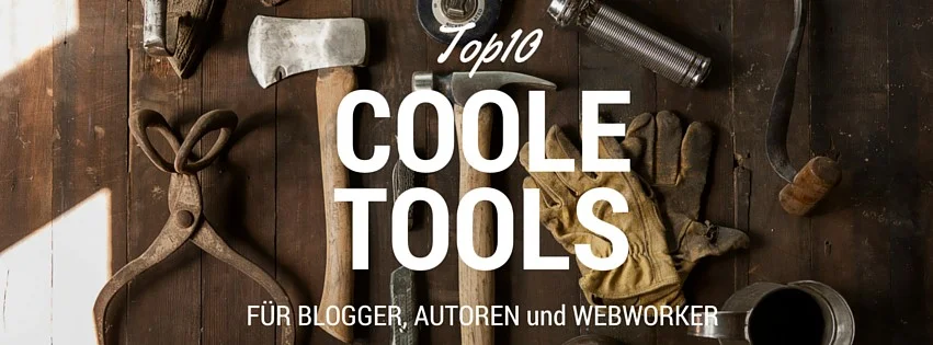 10 extrem coole Tools für Blogger, Autoren & Webworker