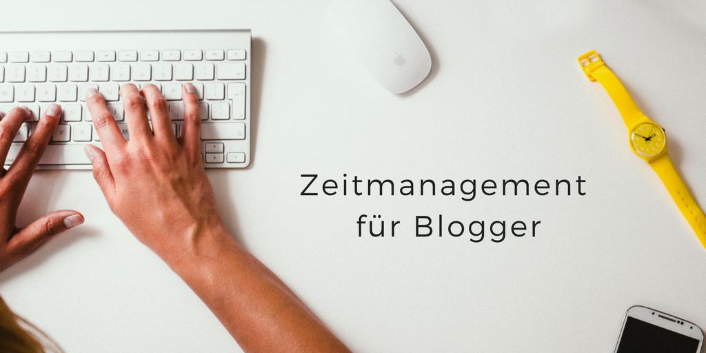 Zeitmanagement für Blogger: 12 Tipps für eine bessere Work-Life Balance