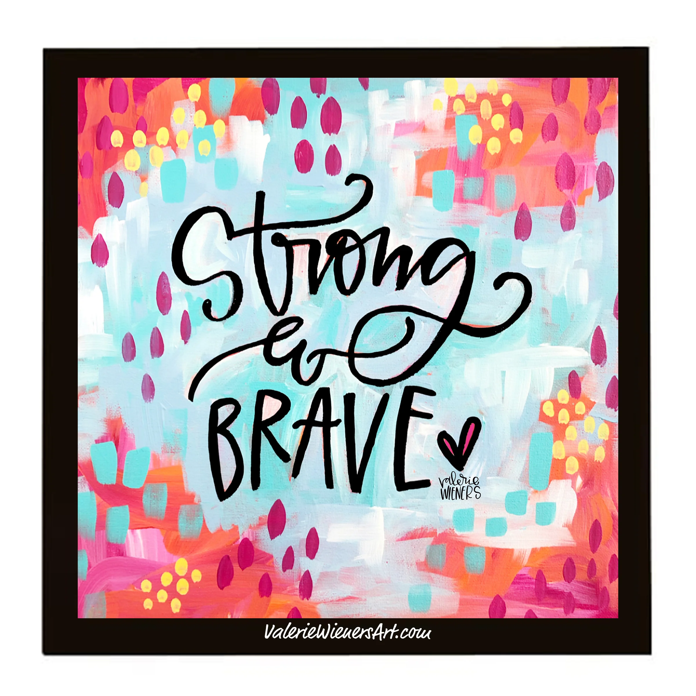 "Strong &amp; Brave" Art Print (multiple Colors)