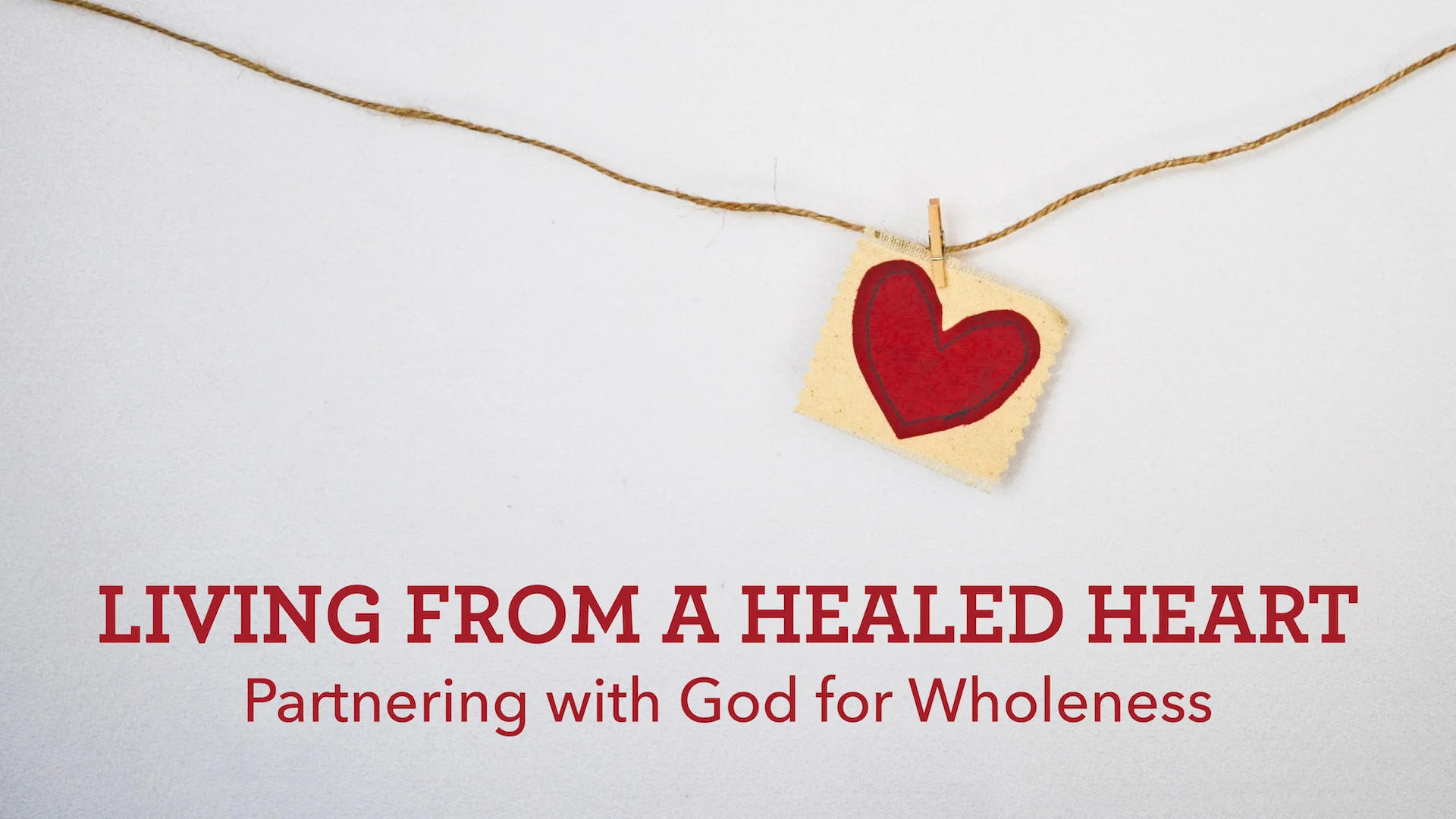 Living From a Healed Heart Class.jpg