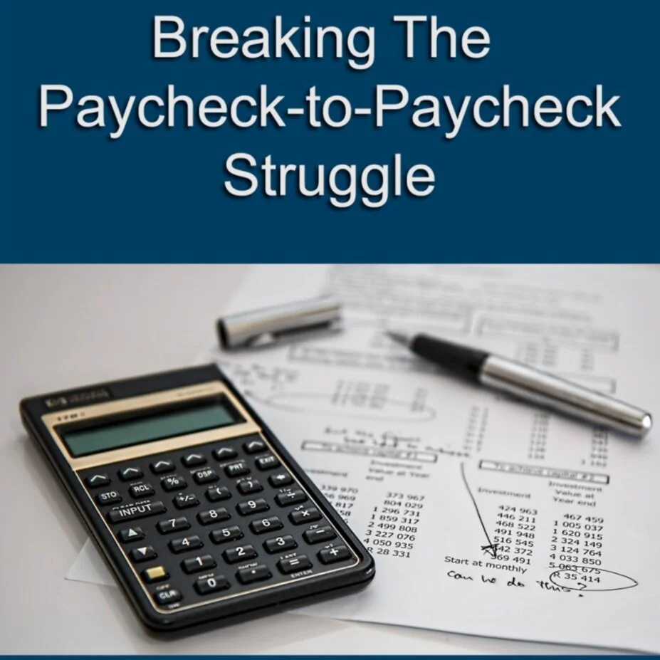 Breaking the Paycheck to Paycheck Struggle