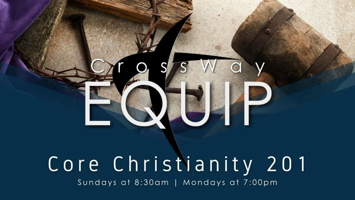 Core Christianity 201