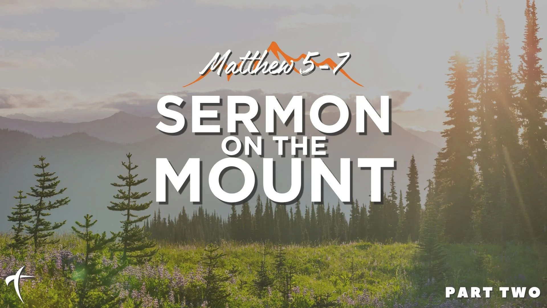Sermon on the Mount, part 2 (week 9)