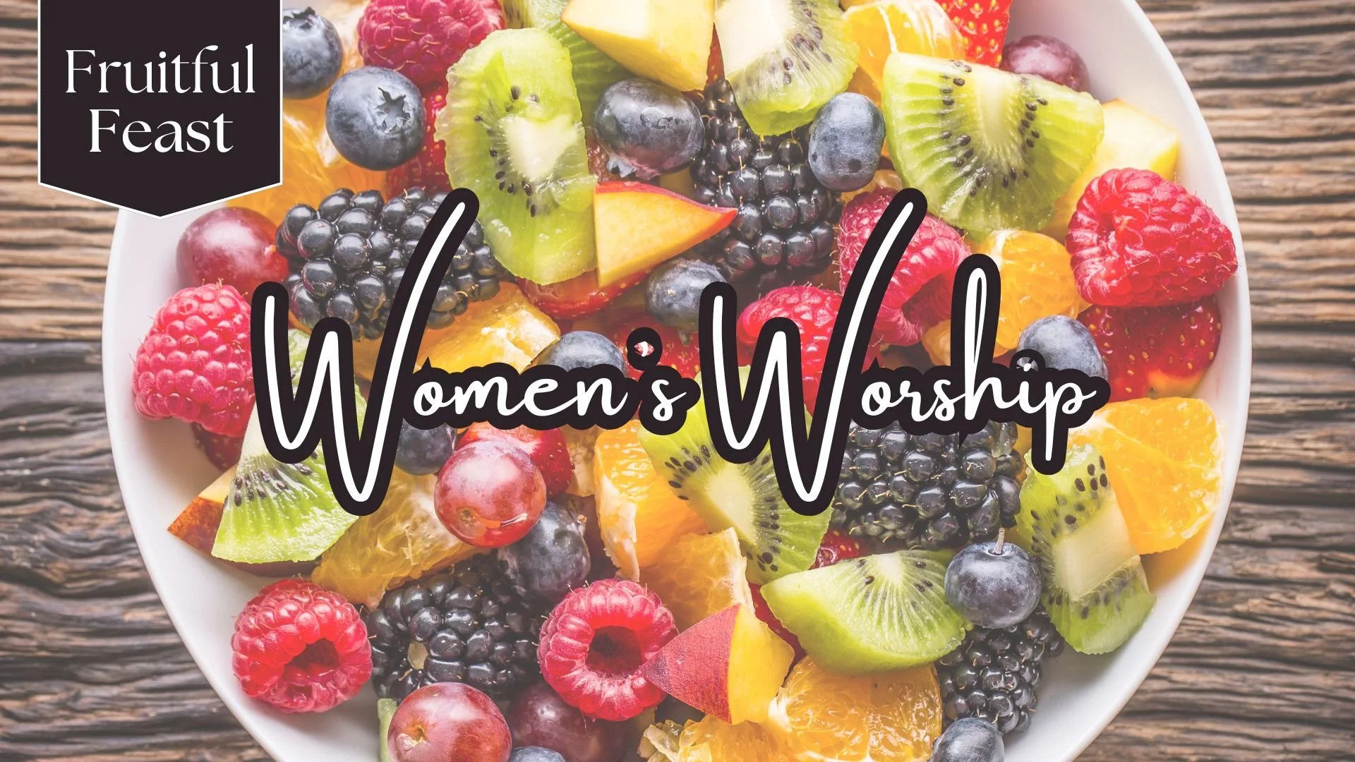 Fruitful Feast—Kingdom Fruit Closing