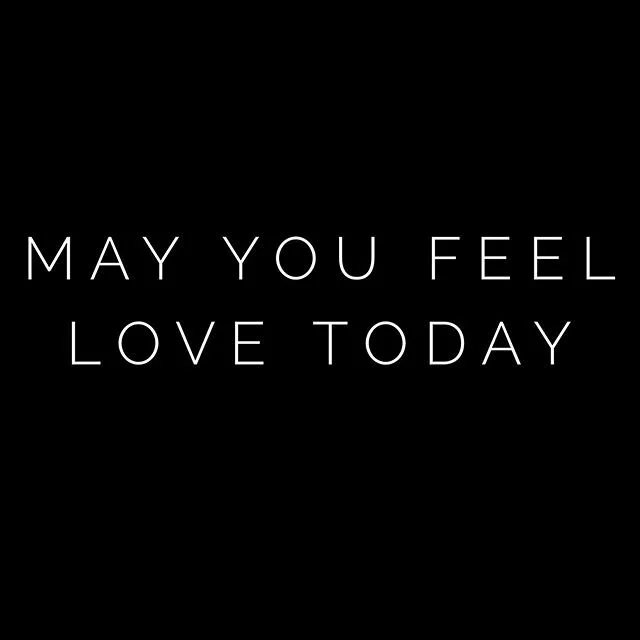 Moments of deep uncertainty and unknown are often teachers to reorient our lives to what soulful value has been trying to break through our consciousness, but has been silenced by our distraction tendencies.  Today I hope you feel more love.  Not onl