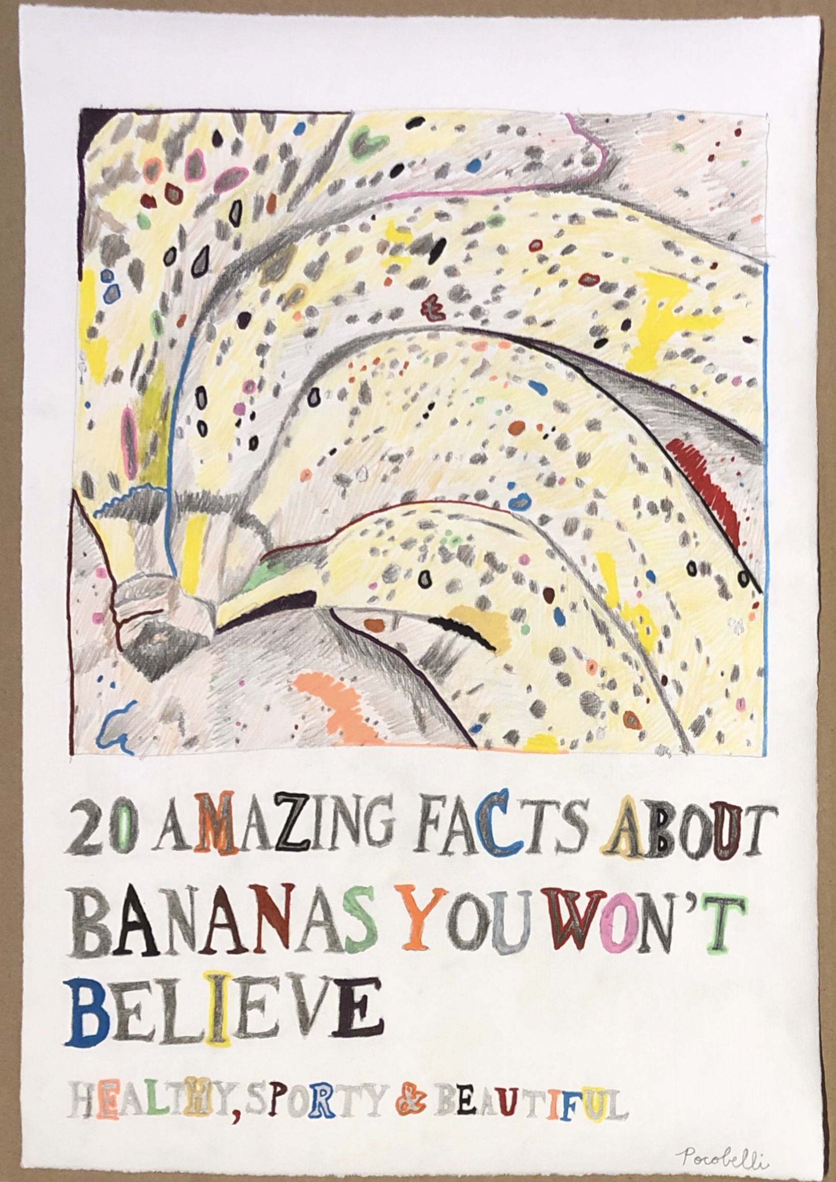 “20 Amazing Facts About Bananas You Won’t Believe”, 33.5 cm x 48.5 cm, mixed media on paper.