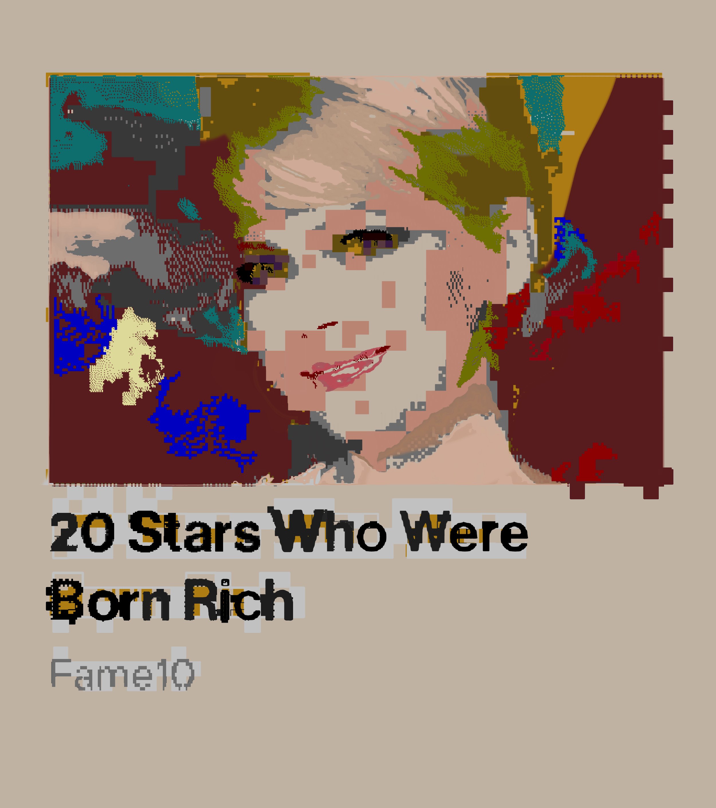 20 Stars Who Were Born Rich