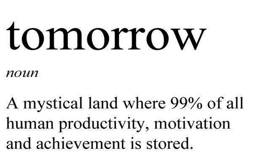 I'll Start Tomorrow (x31)