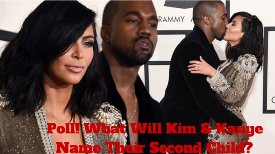 Poll: What Will Be The Name of Kim and Kanye's Second Child?
