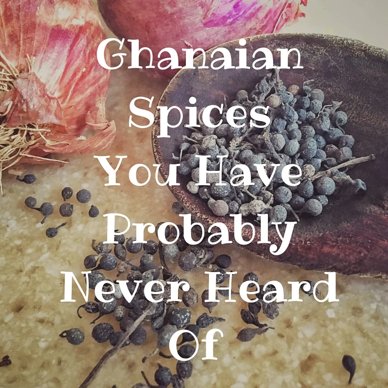 Spices In Ghana You Probably Haven't Heard of Before..Till Today.