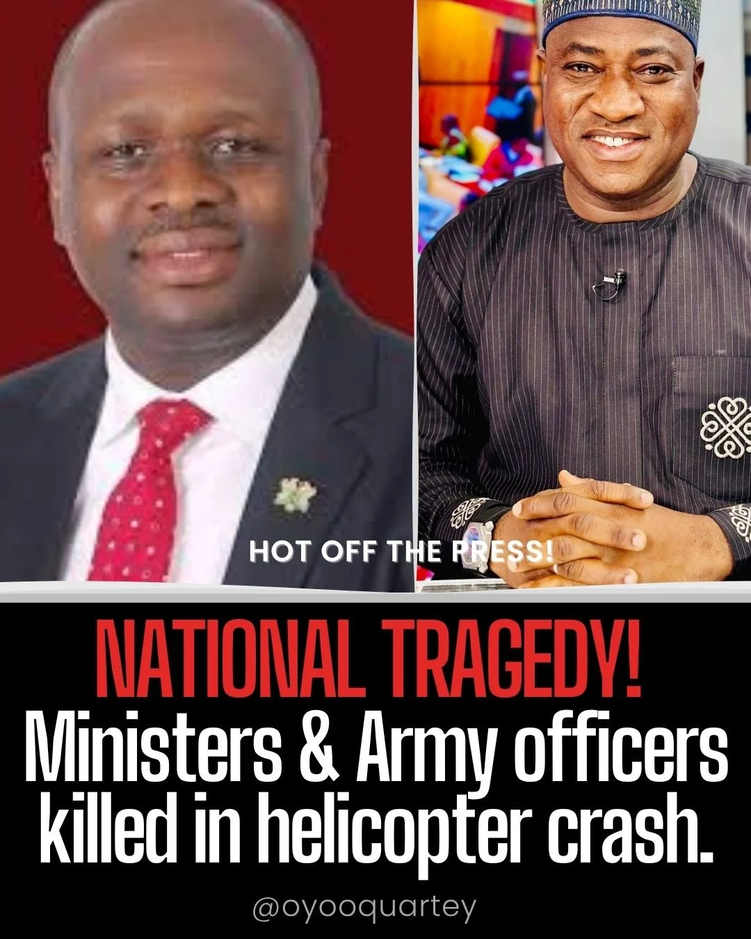 National Tragedy: Ministers and Military Officers Killed in Helicopter Crash.