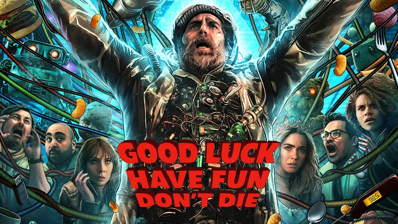 Good Luck, Have Fun, Don’t Die