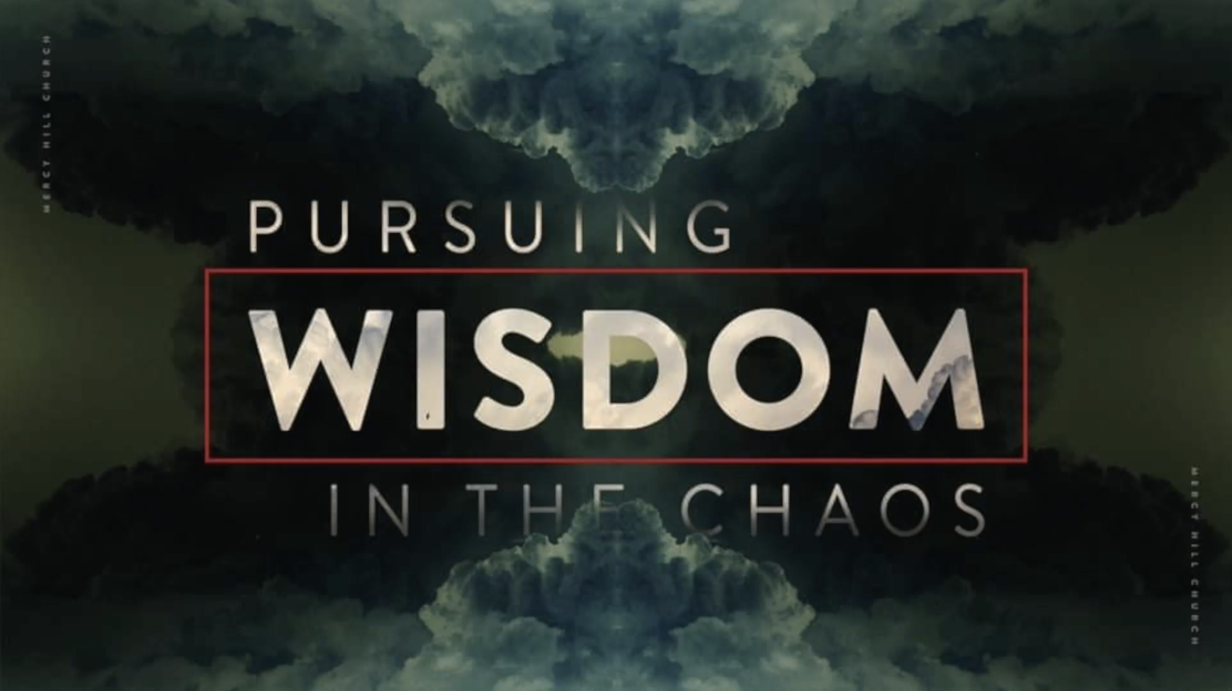 Pursuing Wisdom in the Chaos