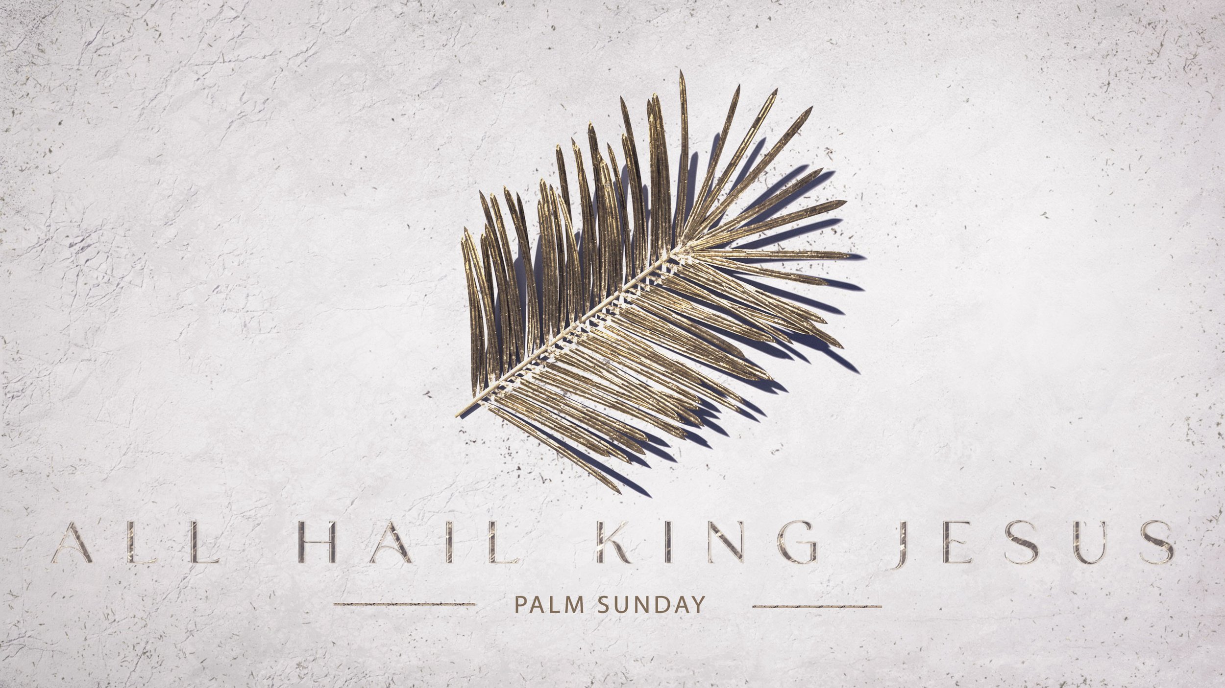 All Hail King Jesus - Palm Sunday
