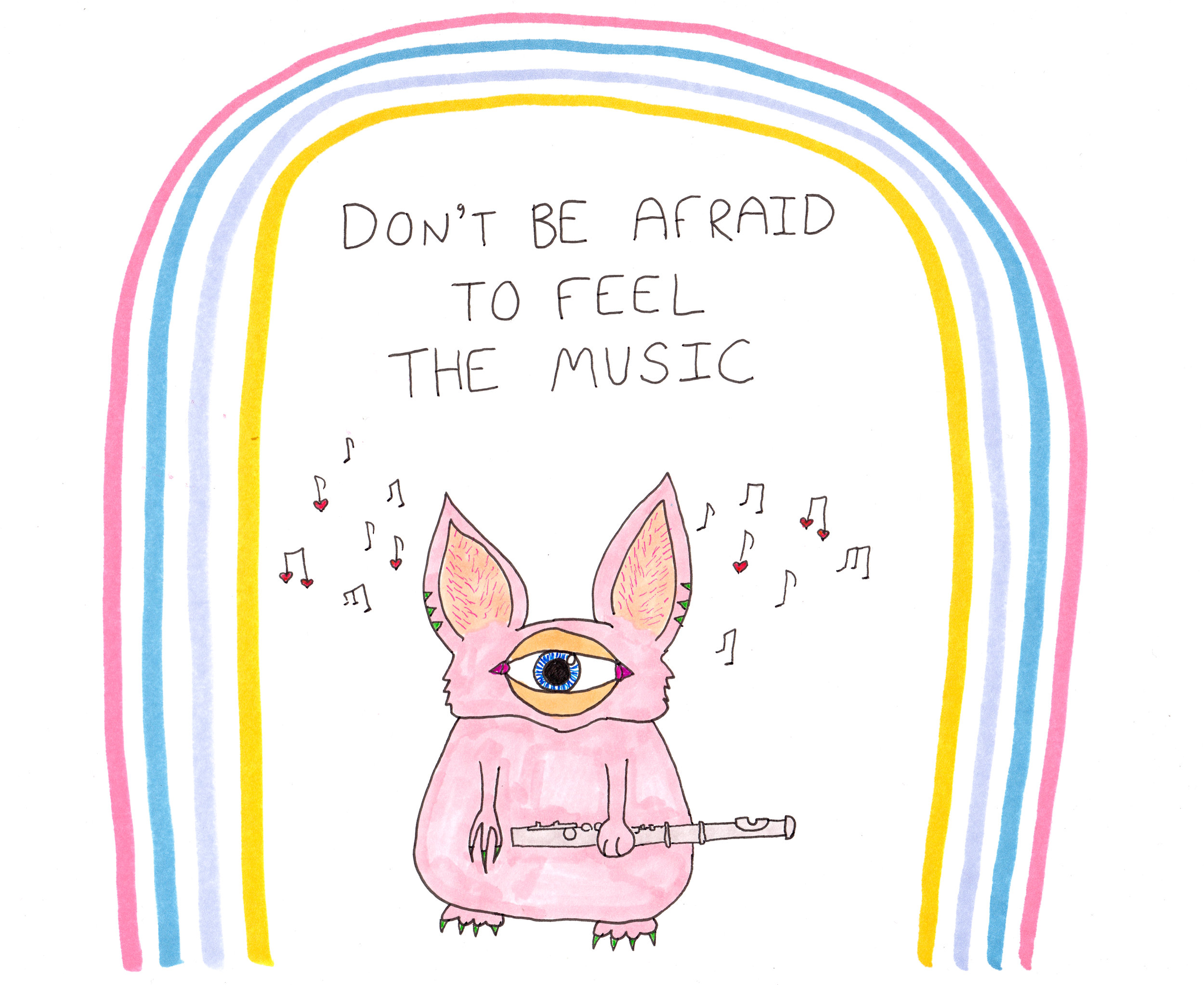 Don't be afraid to feel the music .jpg