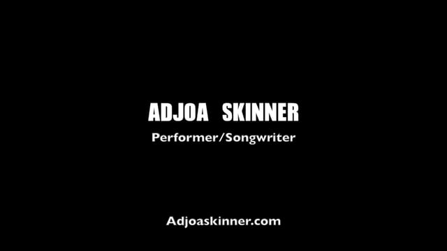 Adjoa Skinner -Performer/Songwriter Reel