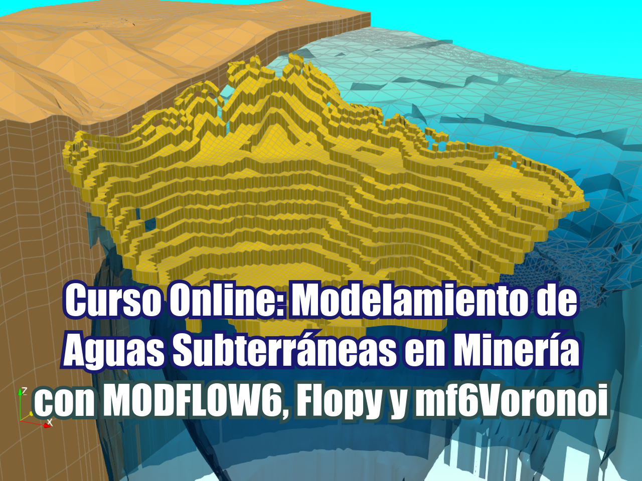 Curso de Modelamiento de Aguas Subterráneas en Minería con MODFLOW6, Flopy y mf6Voronoi
